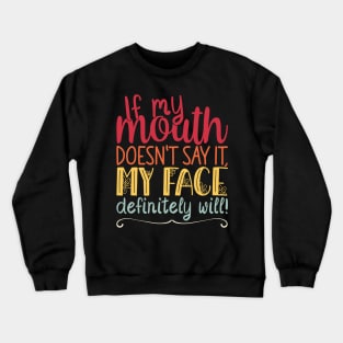 If My Mouth Doesnt Say It | Retro Sunset Colors Design Womens Funny Crewneck Sweatshirt